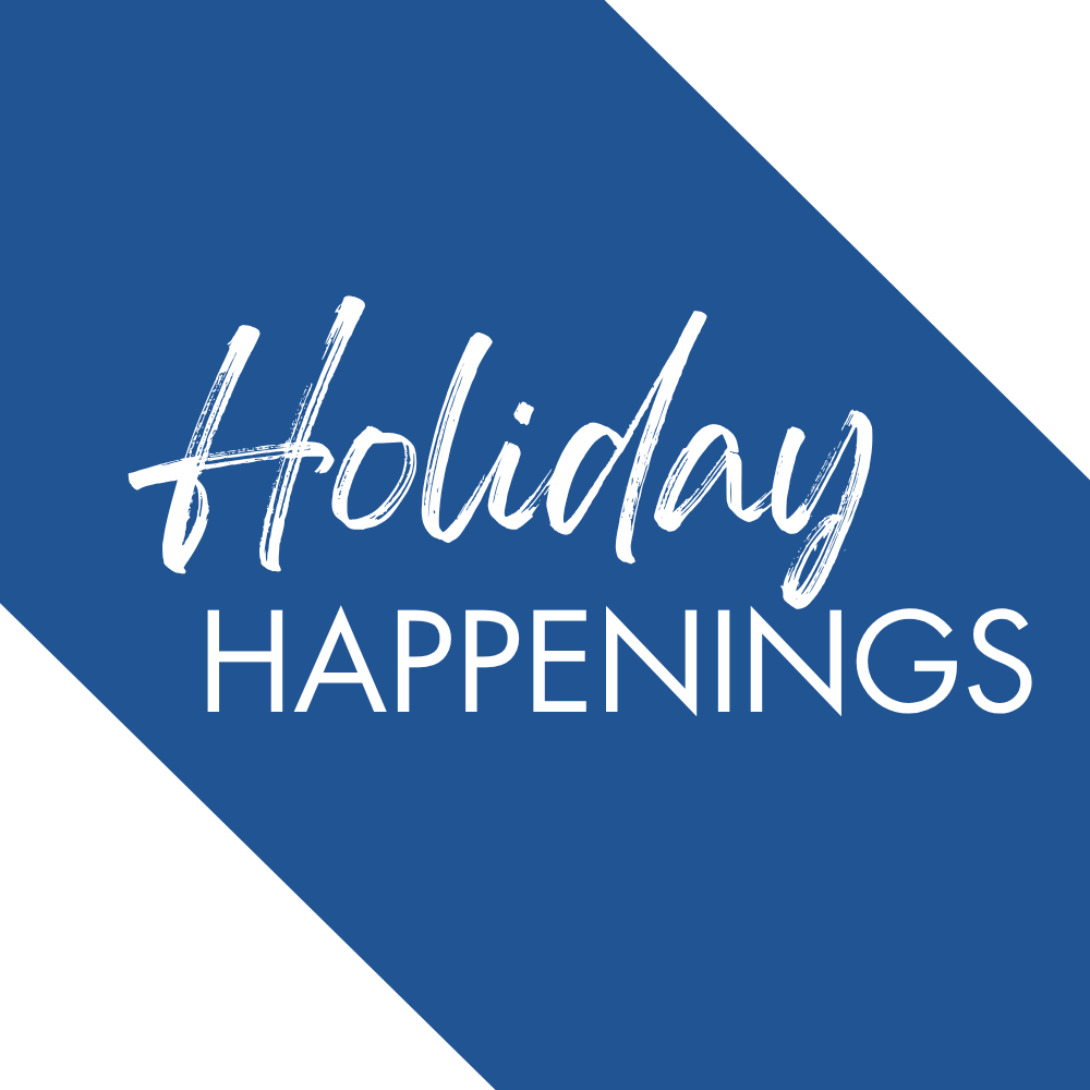 Holiday Happenings