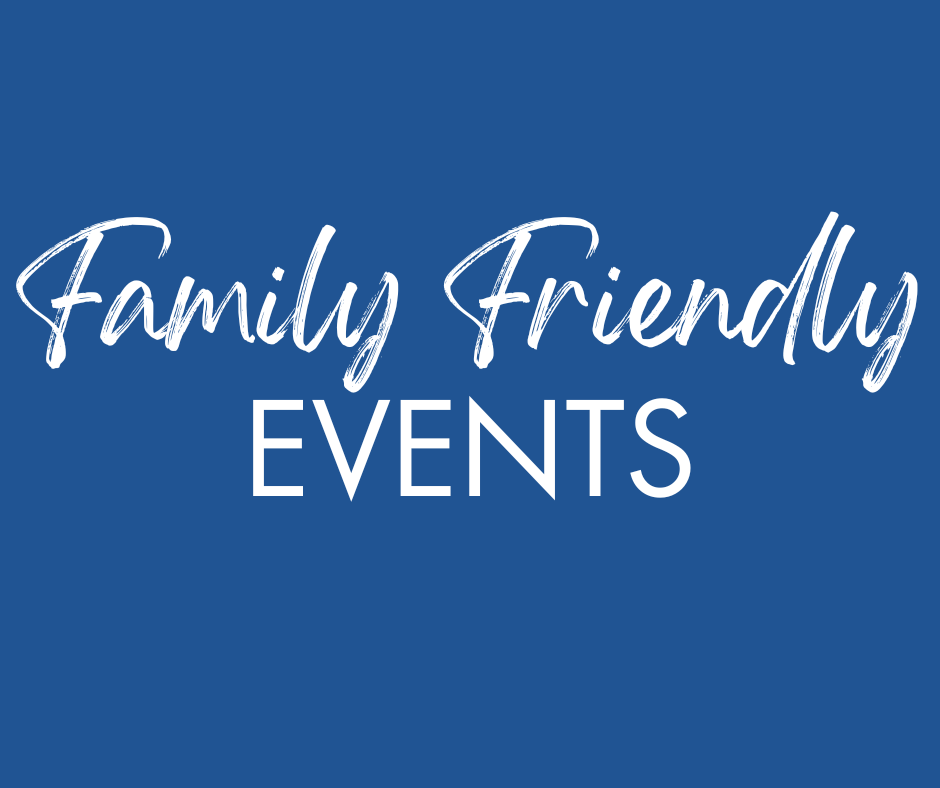 Family Friendly Events (1) Family Friendly Events